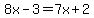 8x-3=7x%2B2