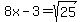 8x-3=sqrt%2825%29