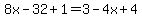 8x-32%2B1=3-4x%2B4