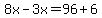 8x-3x=96%2B6