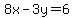 8x-3y=6