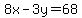8x-3y=68