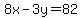 8x-3y=82