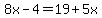 8x-4=19%2B5x