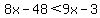 8x-48%3C9x-3