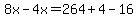 8x-4x=264%2B4-16