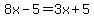 8x-5=3x%2B5