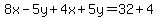 8x-5y%2B4x%2B5y=32%2B4