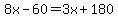 8x-60=3x%2B180