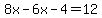 8x-6x-4=12
