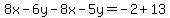 8x-6y-8x-5y=-2%2B13