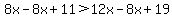8x-8x%2B11%3E12x-8x%2B19