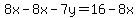 8x-8x-7y=16-8x