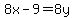 8x-9+=+8y+