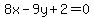 8x-9y%2B2=0