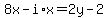 8x-i%2Ax=2y-2
