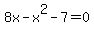 8x-x%5E2-7=0