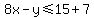 8x-y%3C=15%2B7