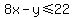 8x-y%3C=22