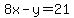 8x-y=21