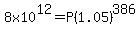 8x10%5E12=P%281.05%29%5E386