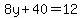 8y%2B40=12