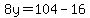 8y=104-16