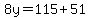 8y=115%2B51