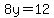 8y=12
