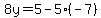 8y=5-5%2A%28-7%29
