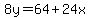 8y=64%2B24x