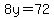 8y=72