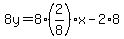 8y=8%282%2F8%29x-2%2A8
