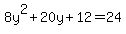 8y%5E2%2B+20y++%2B+12+=+24