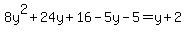 8y%5E2%2B24y%2B16-5y-5=y%2B2