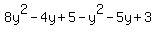 8y%5E2+-4y+%2B+5-y%5E2+-+5y+%2B3