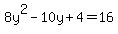 8y%5E2-10y%2B4=16