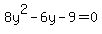 8y%5E2-6y-9=0