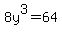 8y%5E3=64