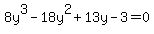 8y%5E3+-+18y%5E2+%2B+13y+-+3+=+0