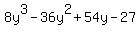 8y%5E3-36y%5E2%2B54y-27