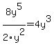 8y%5E5%2F2y%5E2=4y%5E3