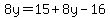 8y+=+15%2B8y-16