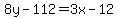 8y-112=3x-12