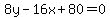 8y-16x%2B80=0