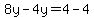8y-4y=4-4