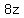 8z