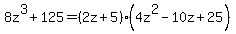 8z%5E3%2B125=%282z%2B5%29%284z%5E2-10z%2B25%29