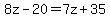 8z-20=7z%2B35