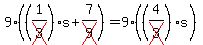 9%28%281%2Fcross%283%29%29s%2B7%2Fcross%289%29%29=9%28%284%2Fcross%283%29%29s%29